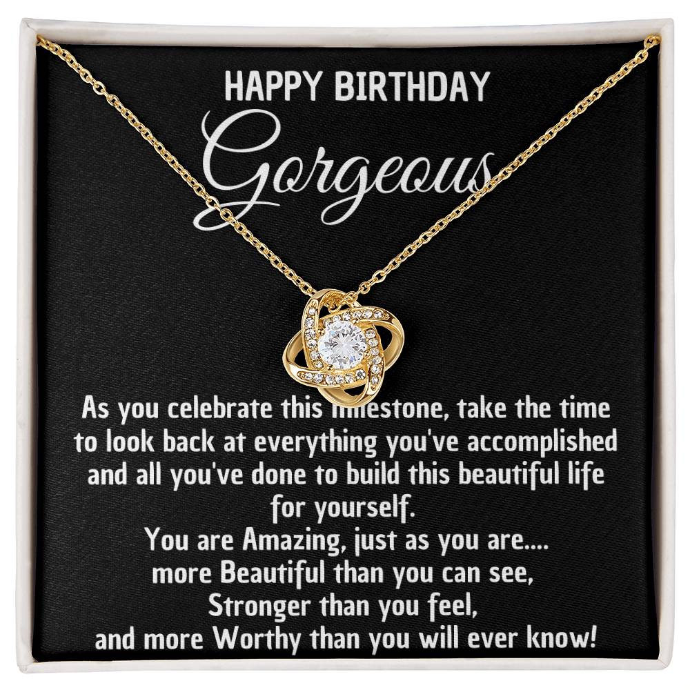 Necklace to Gorgeous – You are stronger, more beautiful, and more worthy than you know - Birthday