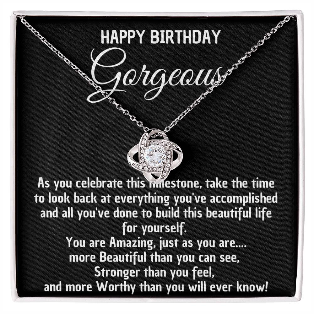 Necklace to Gorgeous – You are stronger, more beautiful, and more worthy than you know - Birthday