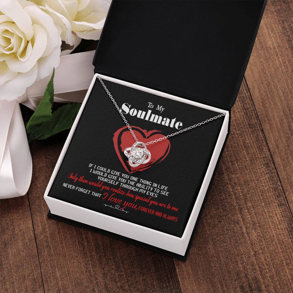 To My Soulmate - I Love You Forever and Always Knot Neckalce Gift