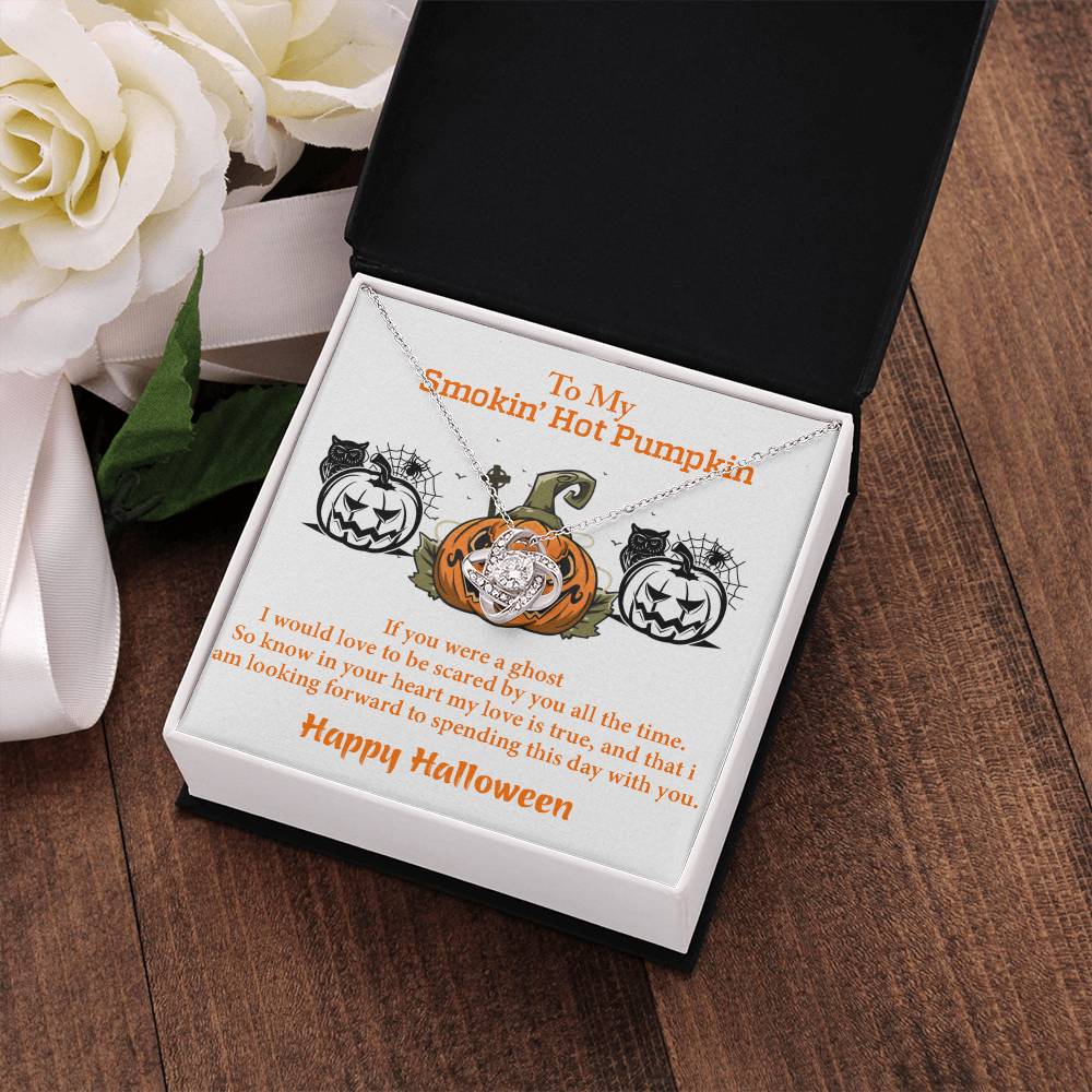 To My Smokin’ Hot Pumpkin, from Partner – My love is true, and I’d love to be scared by you forever. on Halloween