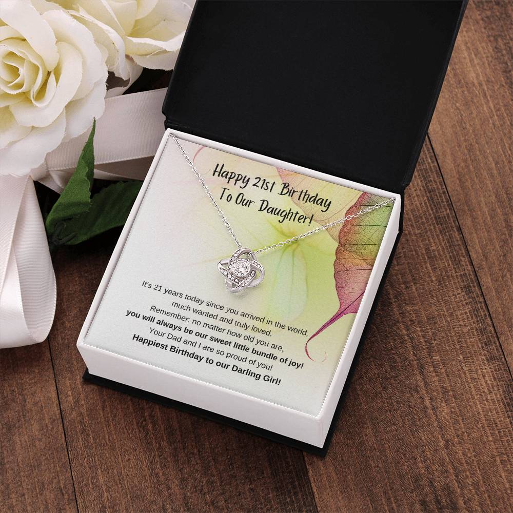 To Our Daughter, from Mom & Dad – You will always be our sweet little bundle of joy, and we are so proud of you. on your 21st Birthday