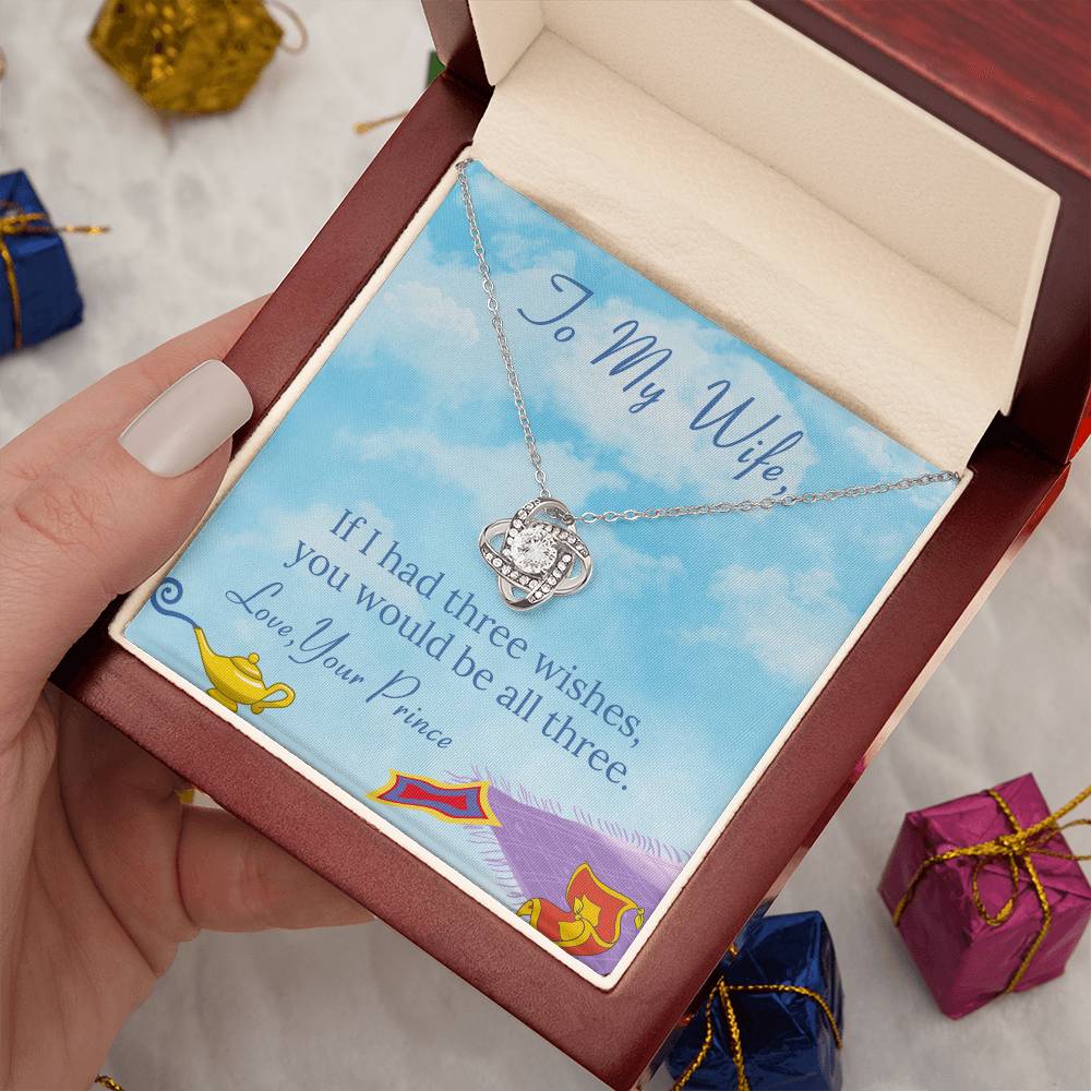 You Would be All Three - To My Wife – If I had three wishes, you would be all three on Anniversary / Valentine’s Day