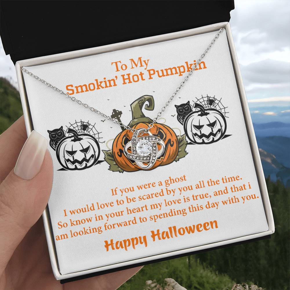 To My Smokin’ Hot Pumpkin, from Partner – My love is true, and I’d love to be scared by you forever. on Halloween