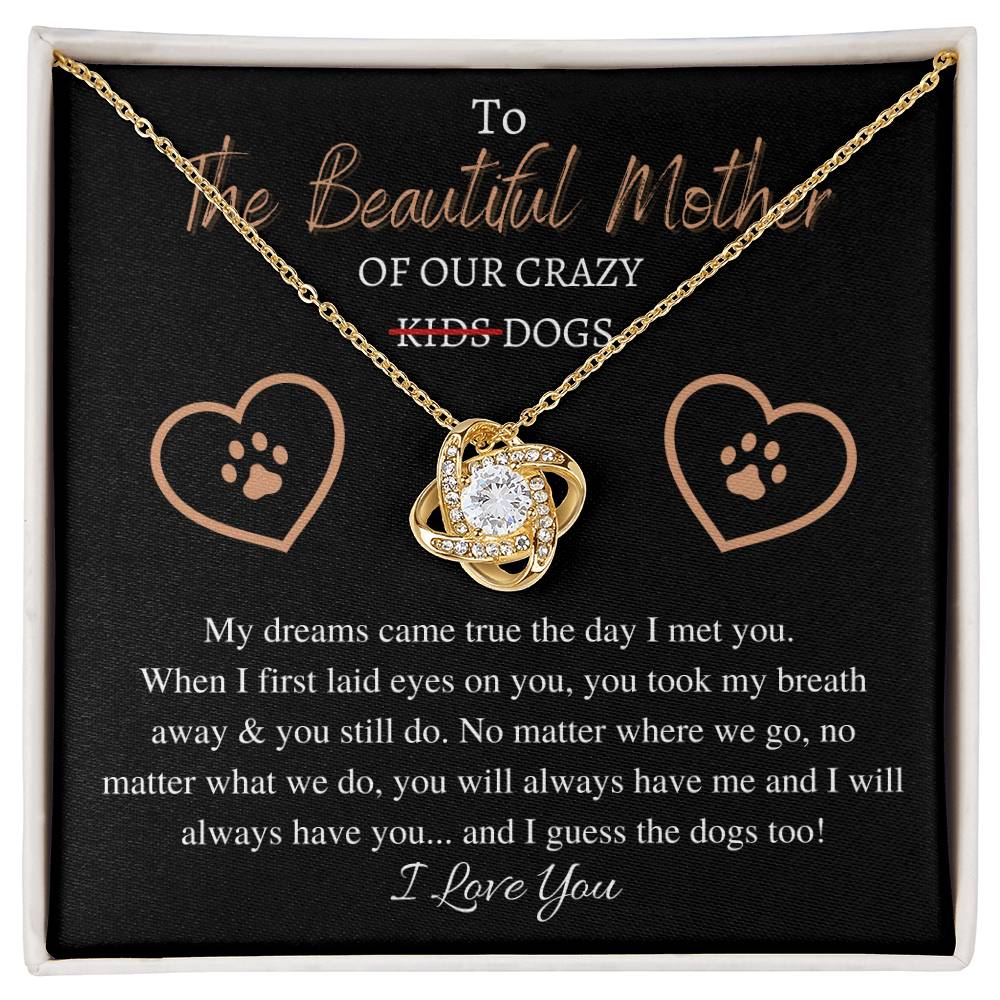 "The Beautiful Mother" Love Knot Necklace (Dog Mother Edition) - To The Best Mom – With All My Love
