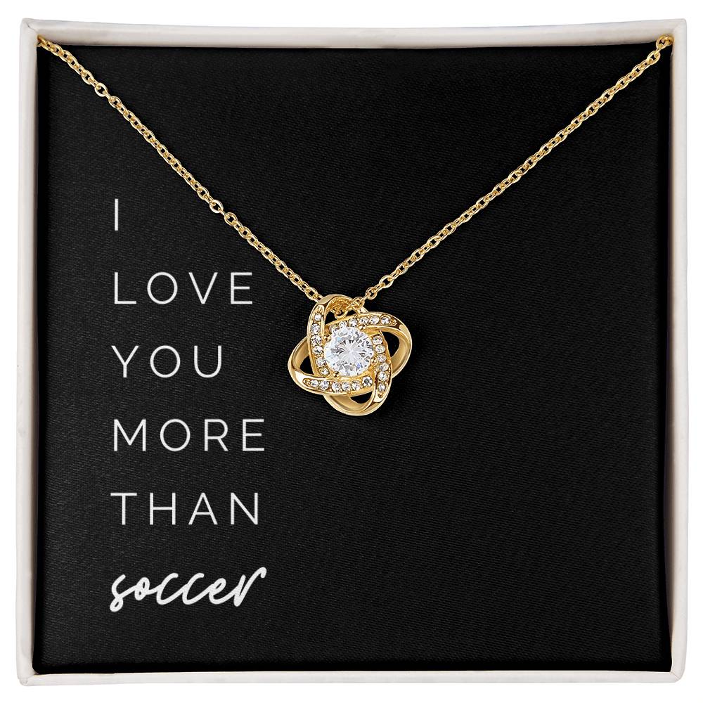 More Than Soccer Knot Necklace - You’re Greater Than My Favorite Game on Our Anniversary