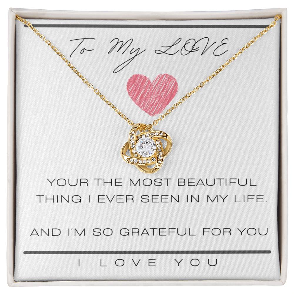 Grateful to My Love - You are the most beautiful thing in my life. I’m so grateful for you and I love you on Valentine’s Day