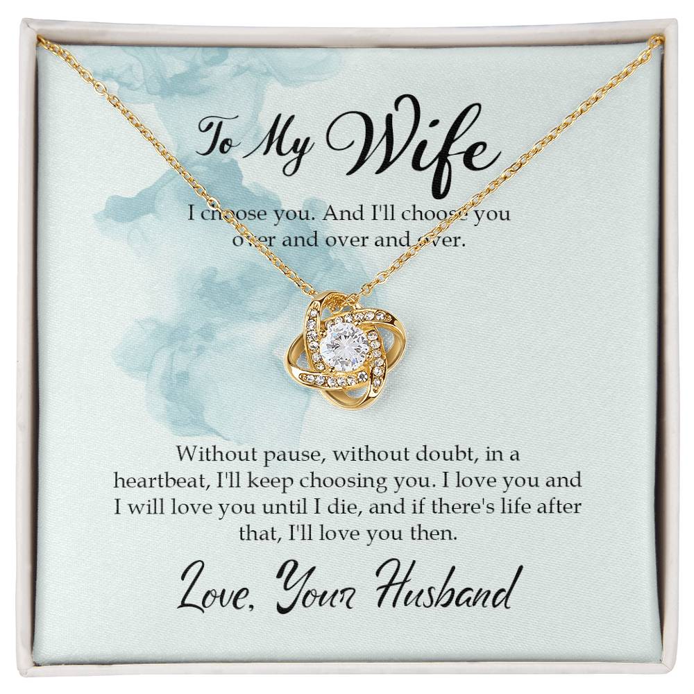 "I Chose You" Love Knot Necklace - To Beloved Your Husband To My Wife - Valentine’s Day, Engagement, Wedding Anniversary