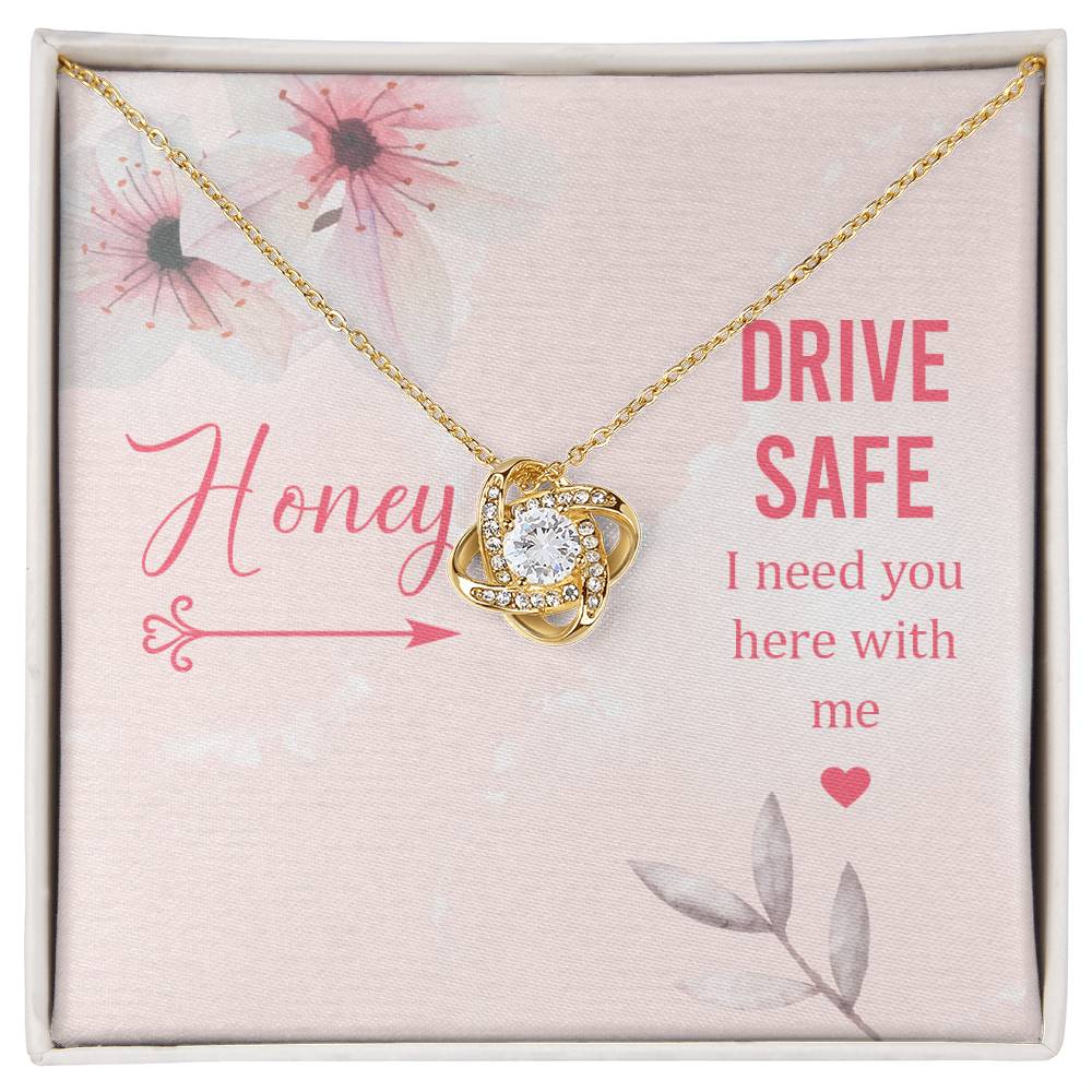 Drive Safe I Need You Here With Me