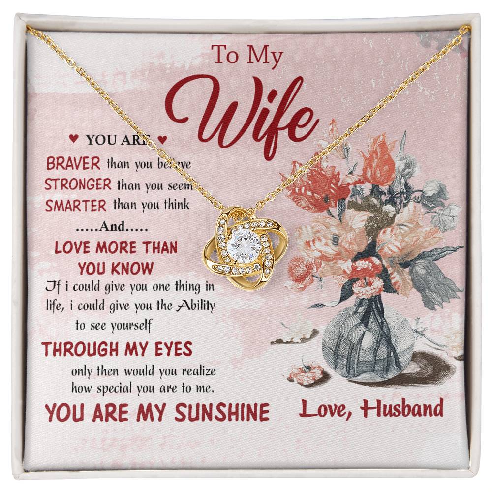 Knot Necklace for Your Wife Sh35 – Braver, Smarter &amp; Loved More Than You Know – Birthday Gift