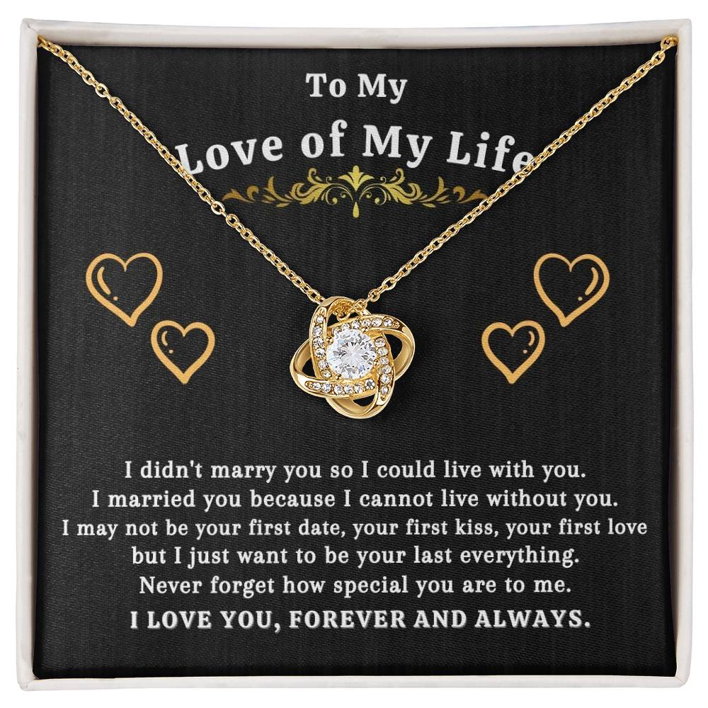 To My Love of My Life - Love Knot Necklace