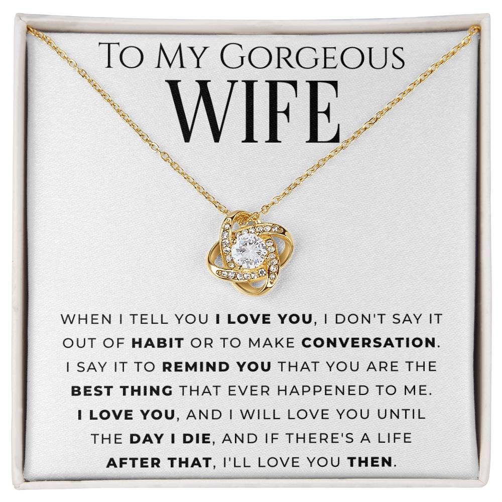 "To My Gorgeous Wife" - Love Knot Necklace