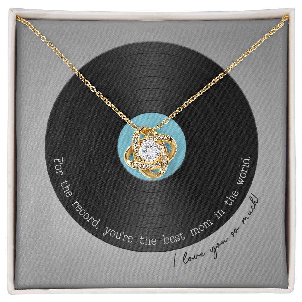 Record Mom Knot Necklace - You’re the best mom in the world on Mother’s Day