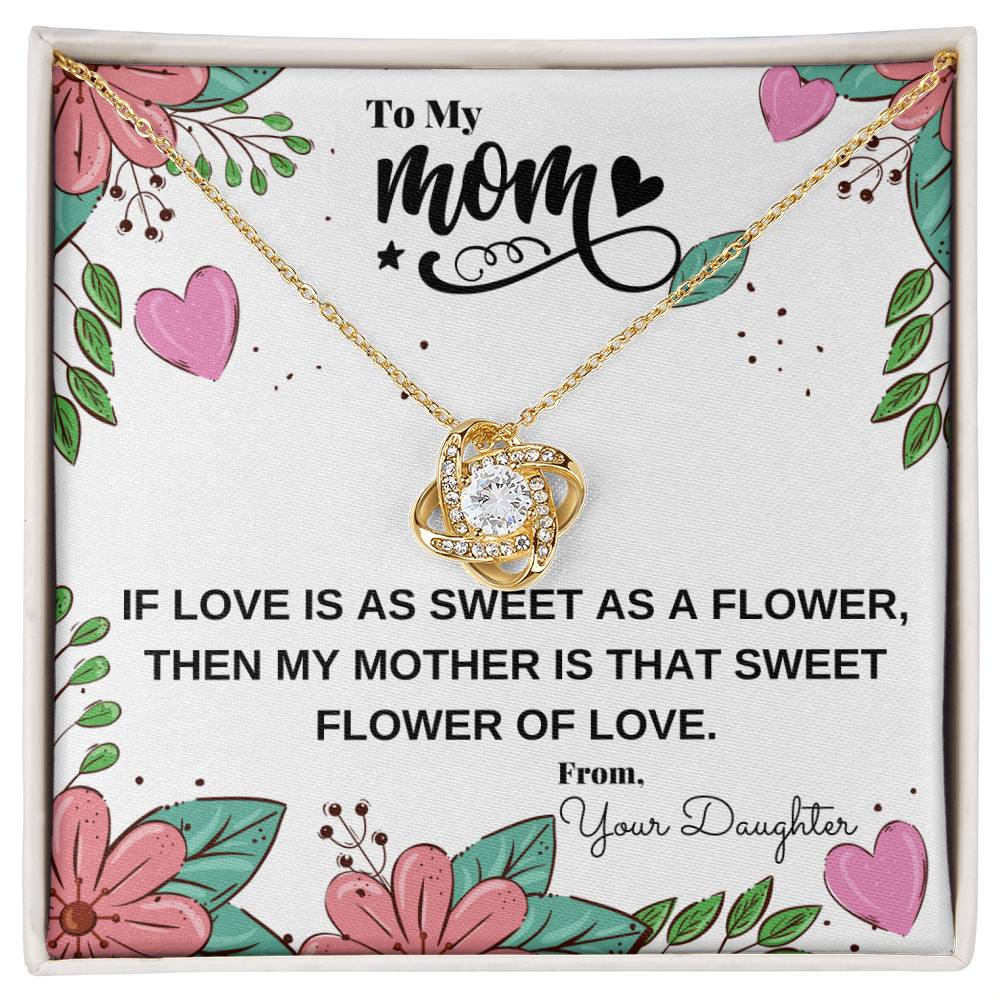 "If Love Is as Sweet as a Flower, Then My Mother Is That Sweet Flower of Love" | Necklace