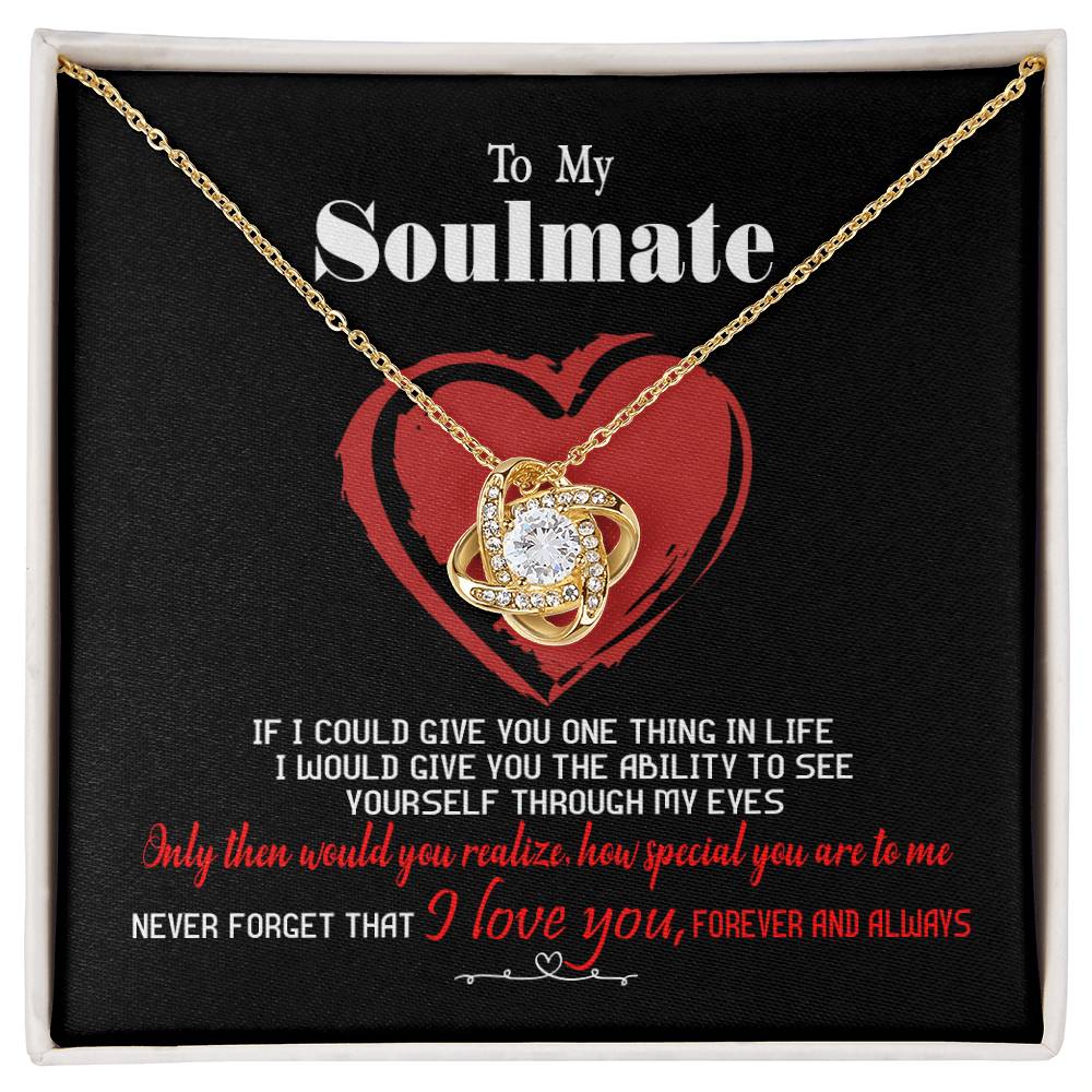 To My Soulmate - I Love You Forever and Always Knot Neckalce Gift