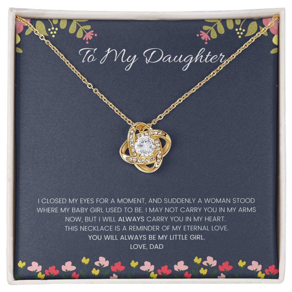 "To My Daughter - I Closed My Eyes for a Moment" Eternal Love Knot Necklace
