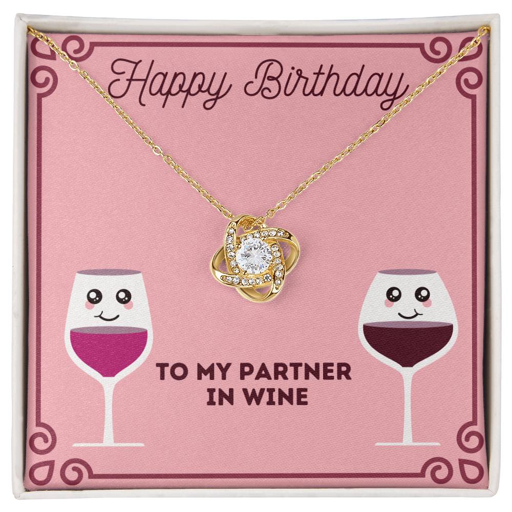 Happy Birthday Partner In Wine  - Love Knot Necklace
