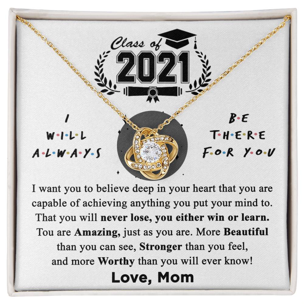 (Almost Gone) Class of 2021 - Always There for You, Love Mom