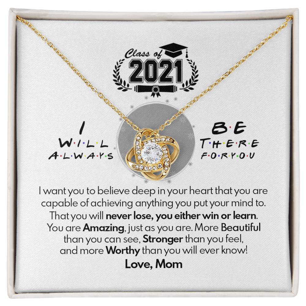 (Almost Gone) Class of 2021 - Always There for You, Love Mom