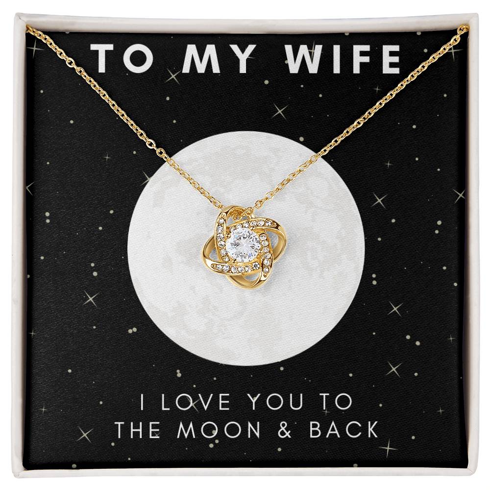 "To My Wife, Moon & Back Love Knot Necklace - To The Love of My Life - Happy Valentine’s Day