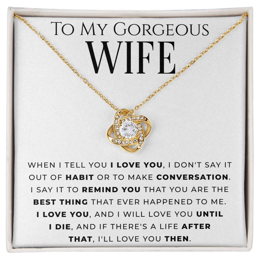"To My Gorgeous Wife" - Love Knot Necklace