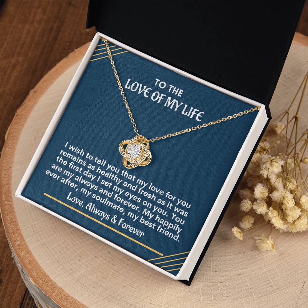 Love of My Life Love Knot Necklace - You are my always and forever on Valentine’s Day / Anniversary
