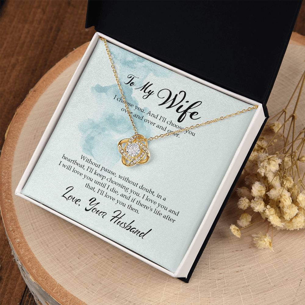 "I Chose You" Love Knot Necklace - To Beloved Your Husband To My Wife - Valentine’s Day, Engagement, Wedding Anniversary