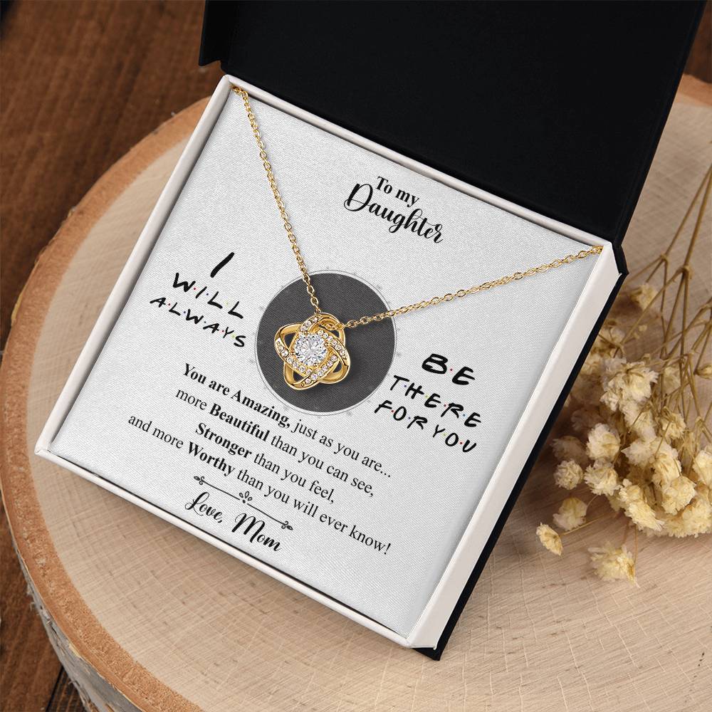 To My Daughter - I Will Always Be There for You - Love Knot Necklace