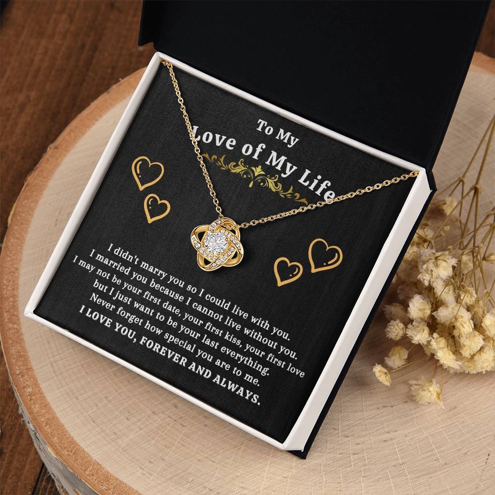To My Love of My Life - Love Knot Necklace