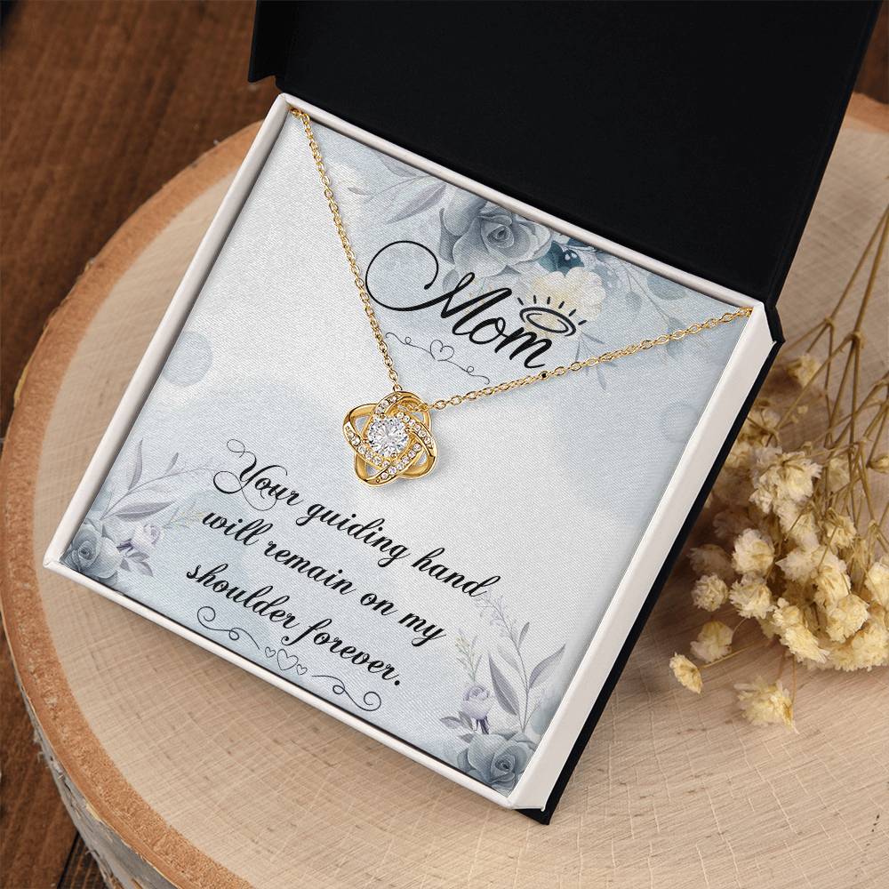 Gift For You Mom - Your guiding hand will remain on my shoulder forever, on Mother’s Day