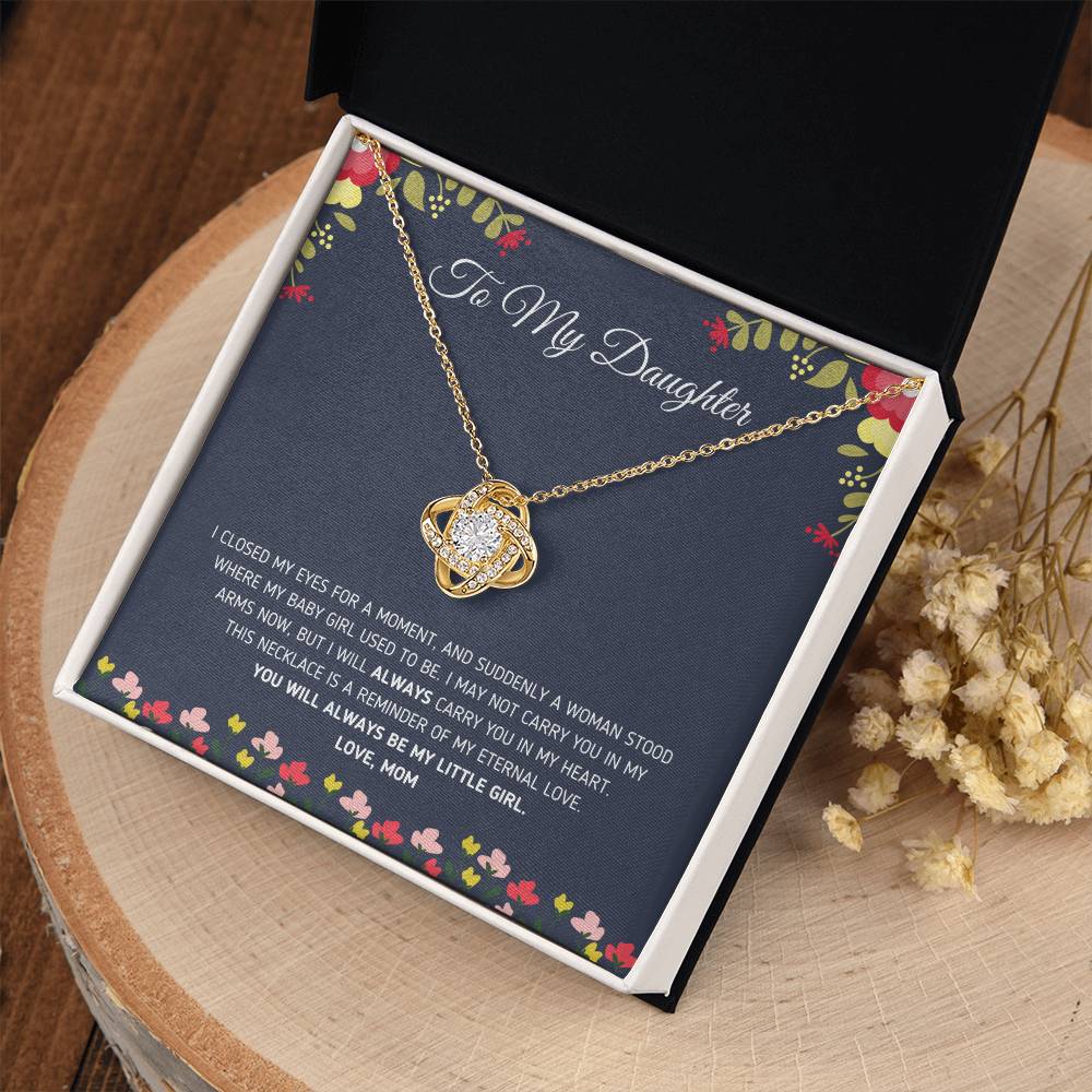 "To My Daughter - I Closed My Eyes for a Moment" Eternal Love Knot Necklace