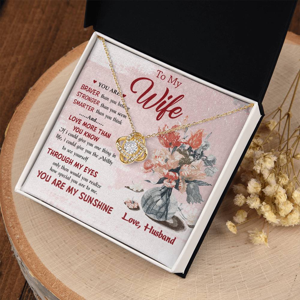 Knot Necklace for Your Wife Sh35 – Braver, Smarter & Loved More Than You Know – Birthday Gift