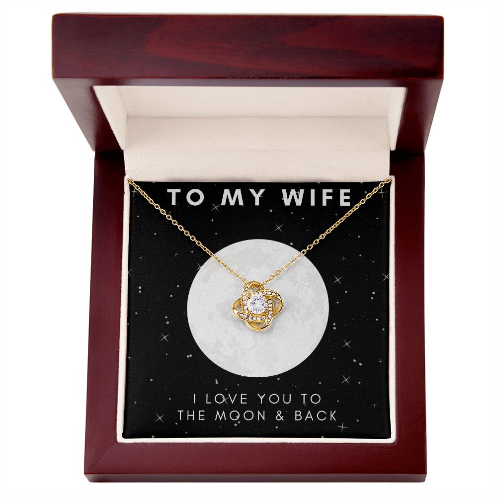 "To My Wife, Moon & Back Love Knot Necklace - To The Love of My Life - Happy Valentine’s Day