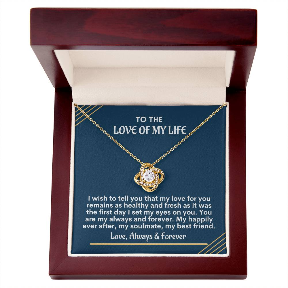Love of My Life Love Knot Necklace - You are my always and forever on Valentine’s Day / Anniversary