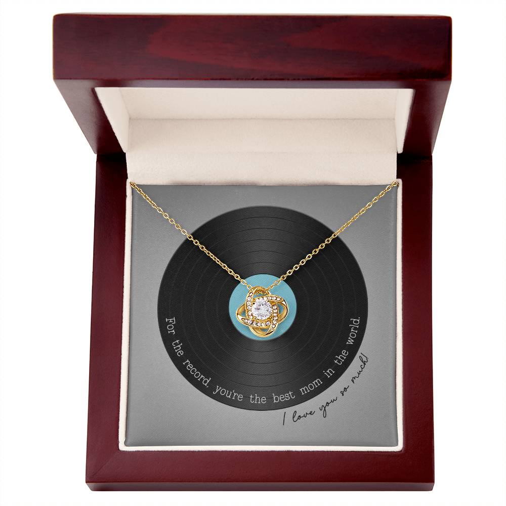 Record Mom Knot Necklace - You’re the best mom in the world on Mother’s Day