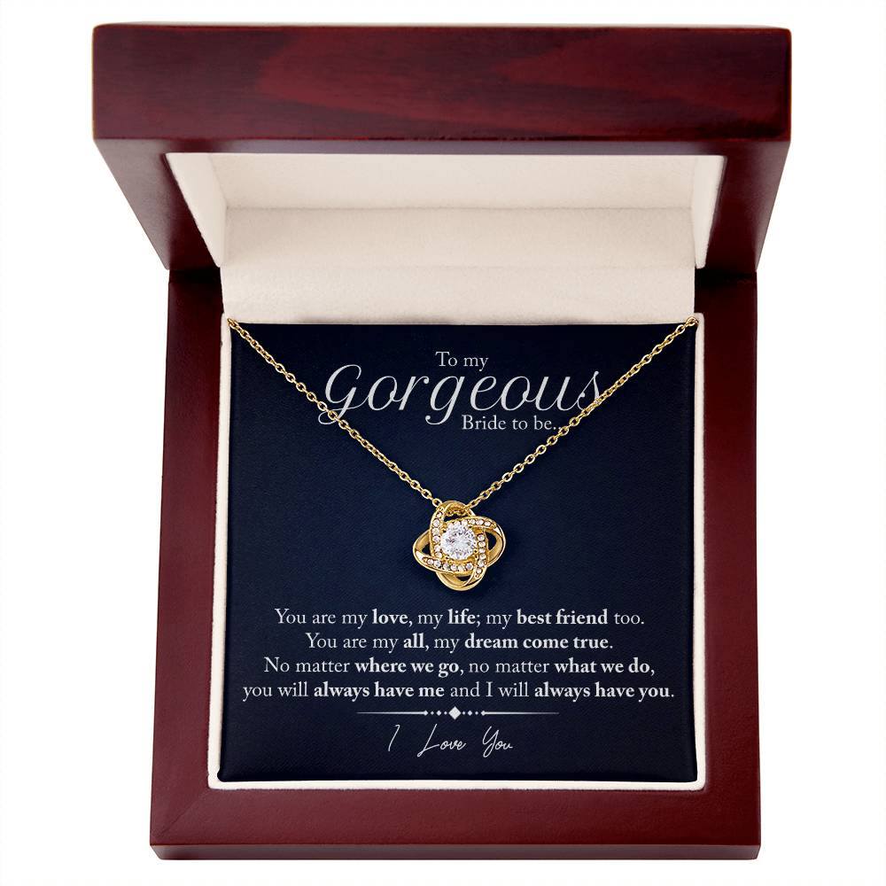 "My Gorgeous Bride to Be" | Love Knot Necklace - To My Gorgeous Bride-to-Be