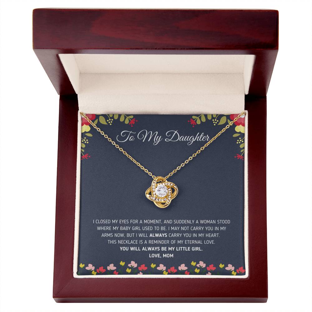 "To My Daughter - I Closed My Eyes for a Moment" Eternal Love Knot Necklace