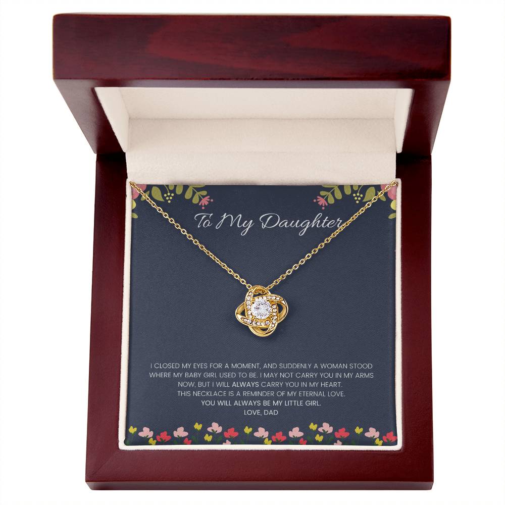 "To My Daughter - I Closed My Eyes for a Moment" Eternal Love Knot Necklace