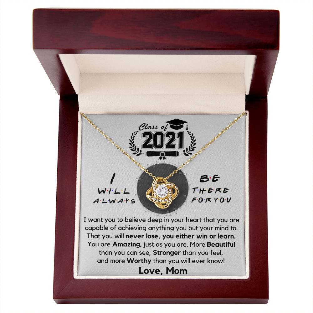 (Almost Gone) Class of 2021 - Always There for You, Love Mom