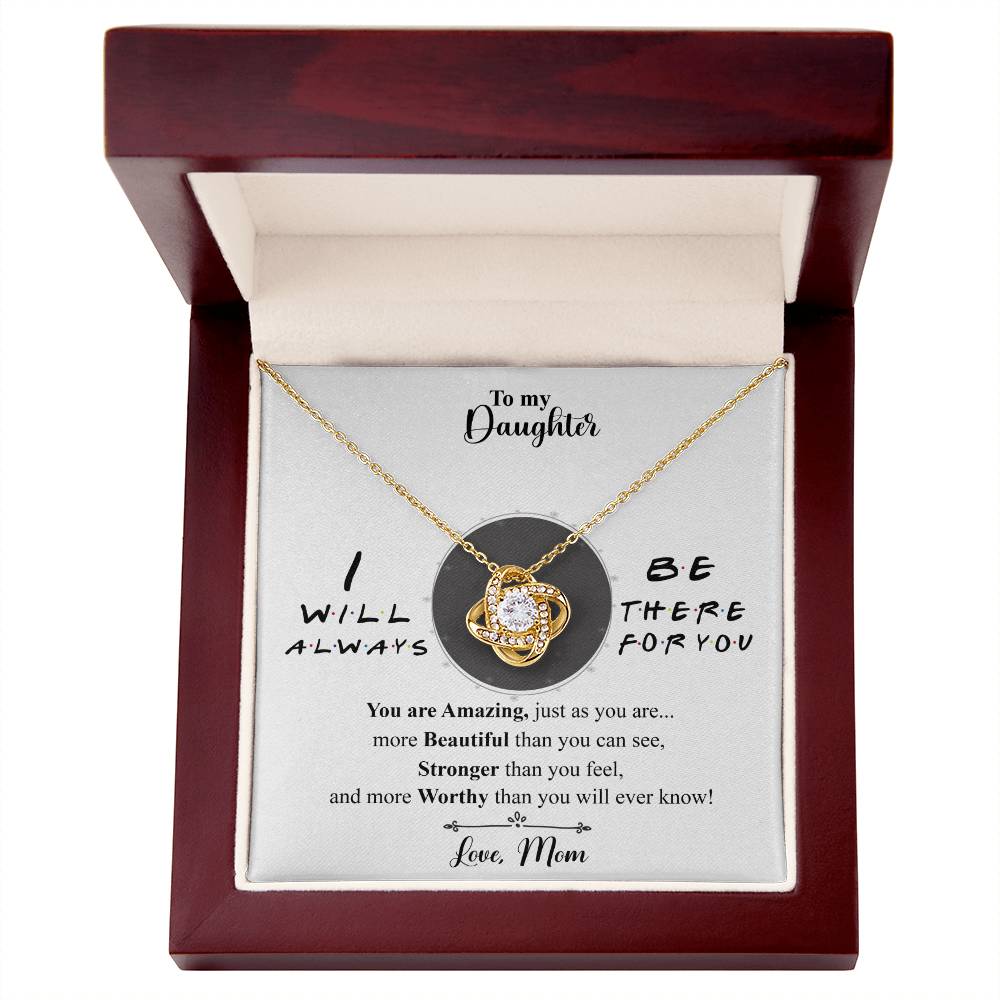 To My Daughter - I Will Always Be There for You - Love Knot Necklace