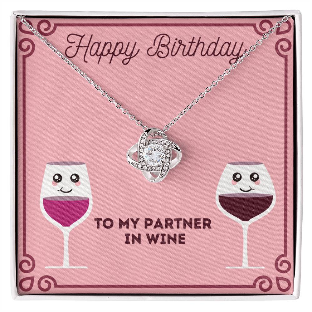 Happy Birthday Partner In Wine  - Love Knot Necklace