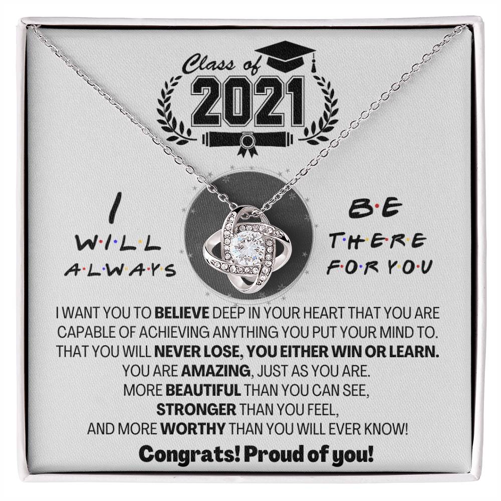 (Almost Gone) Class of 2021 - Always There for You - Gift Necklace