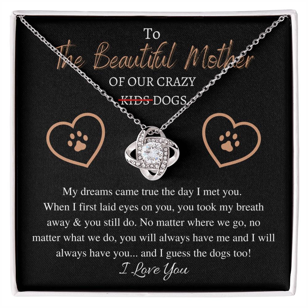 "The Beautiful Mother" Love Knot Necklace (Dog Mother Edition) - To The Best Mom – With All My Love