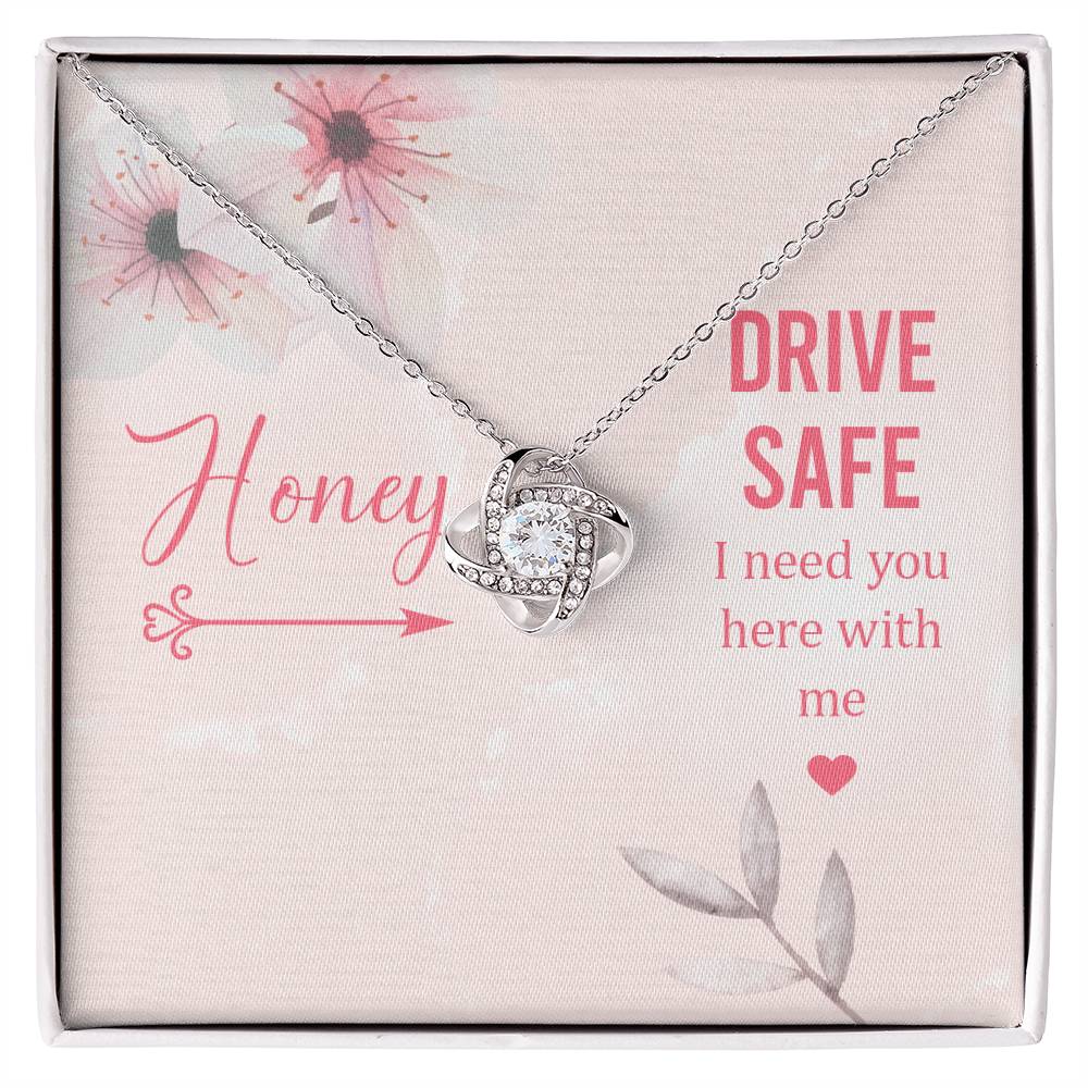 Drive Safe I Need You Here With Me