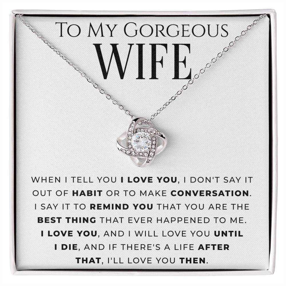 "To My Gorgeous Wife" - Love Knot Necklace