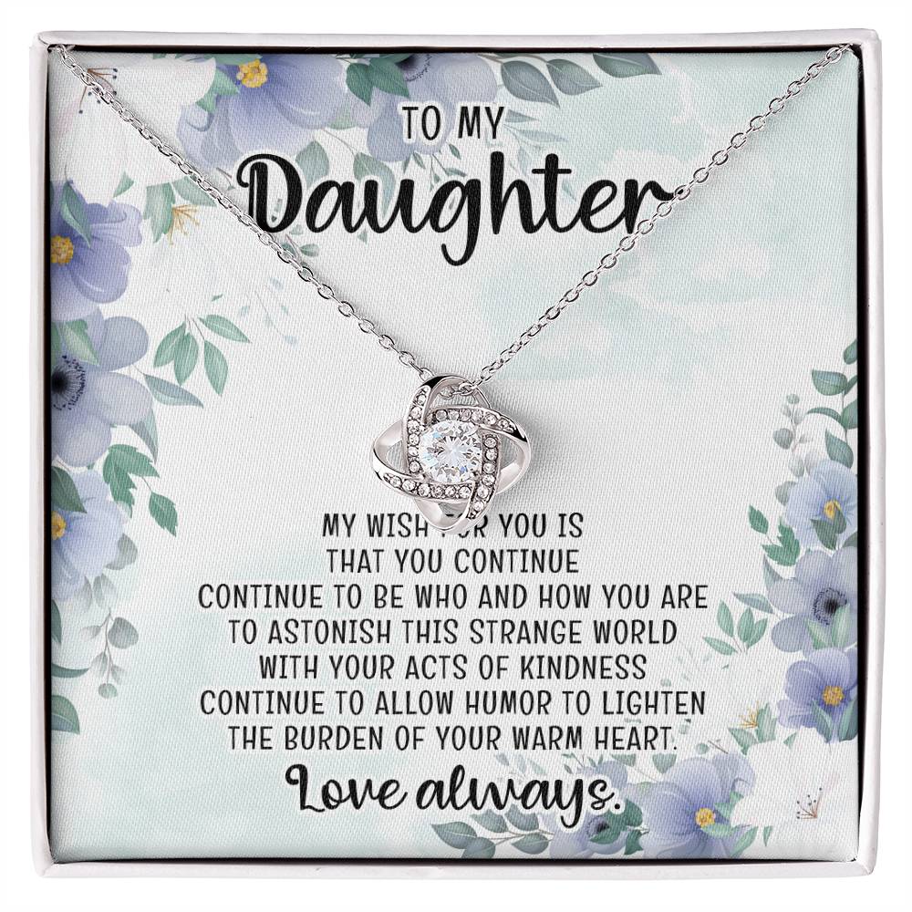 To my daughter - Continue to be who and how you are - Necklace gift