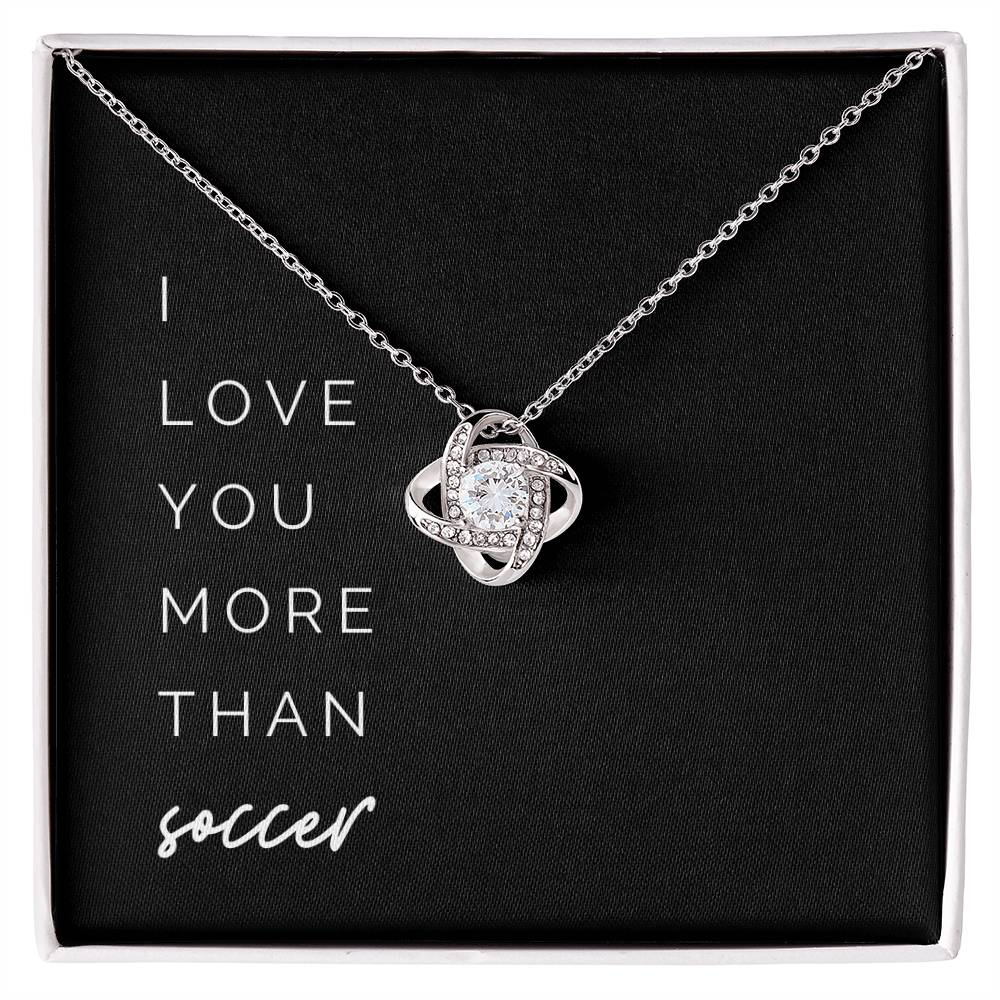 More Than Soccer Knot Necklace - You’re Greater Than My Favorite Game on Our Anniversary
