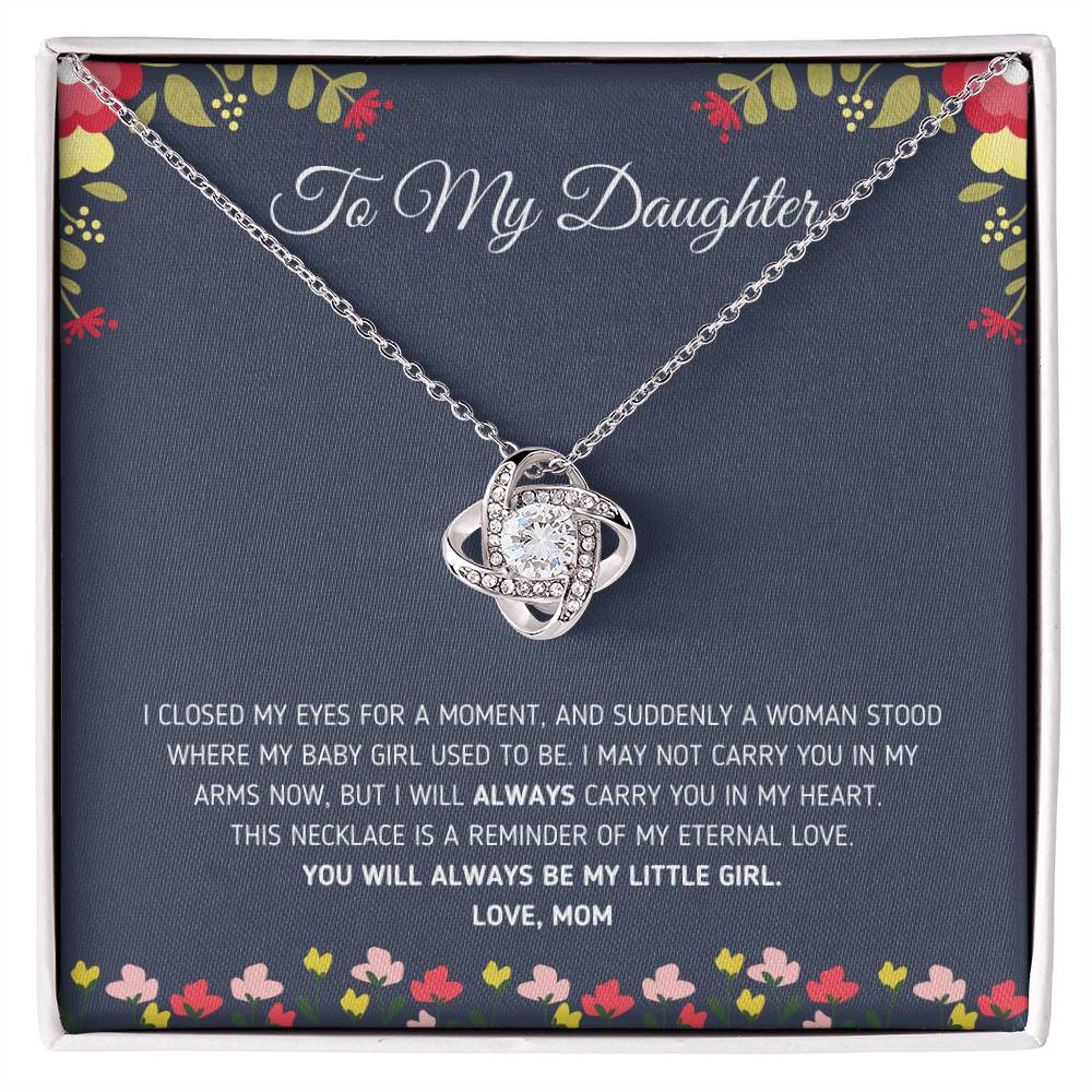 "To My Daughter - I Closed My Eyes for a Moment" Eternal Love Knot Necklace