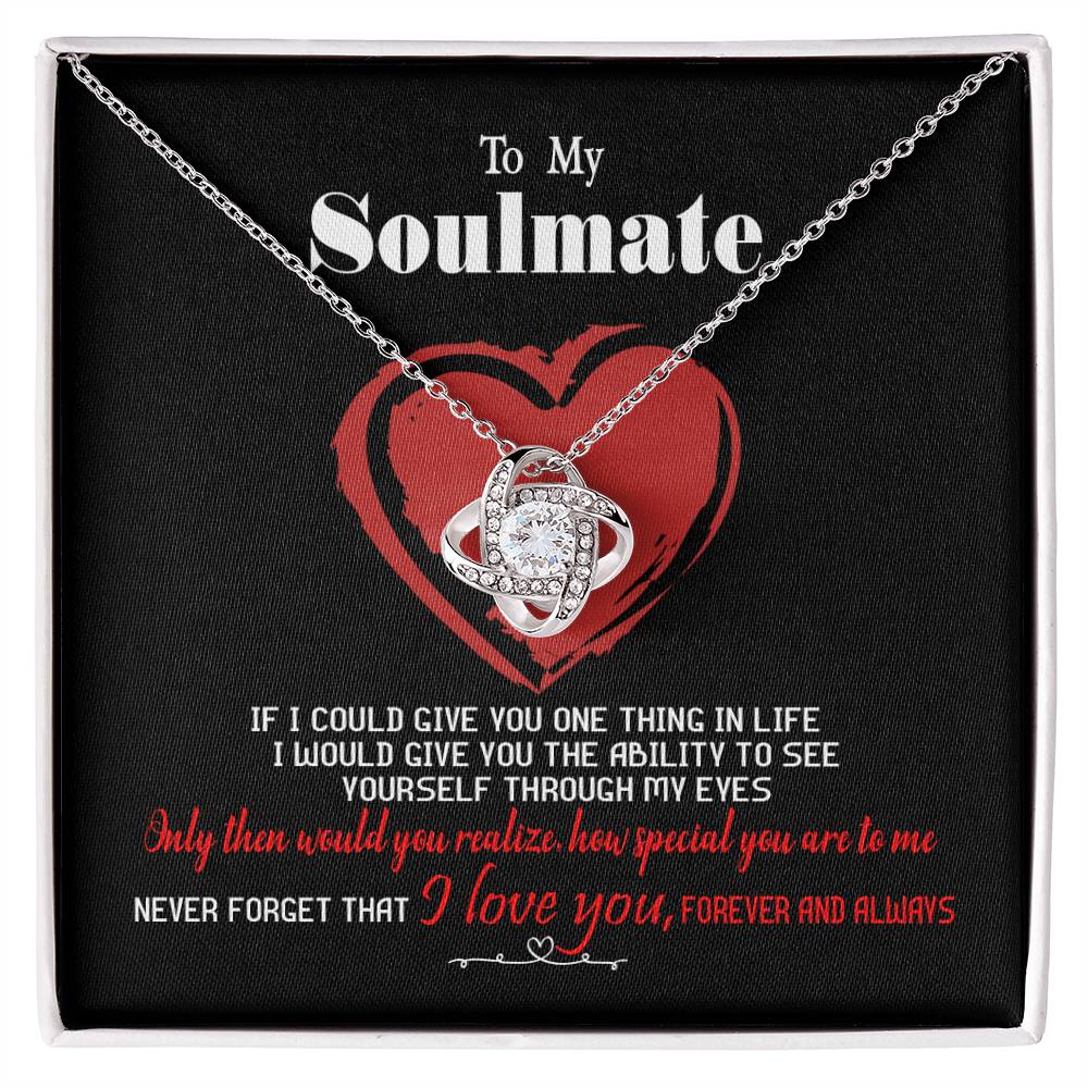 To My Soulmate - I Love You Forever and Always Knot Neckalce Gift