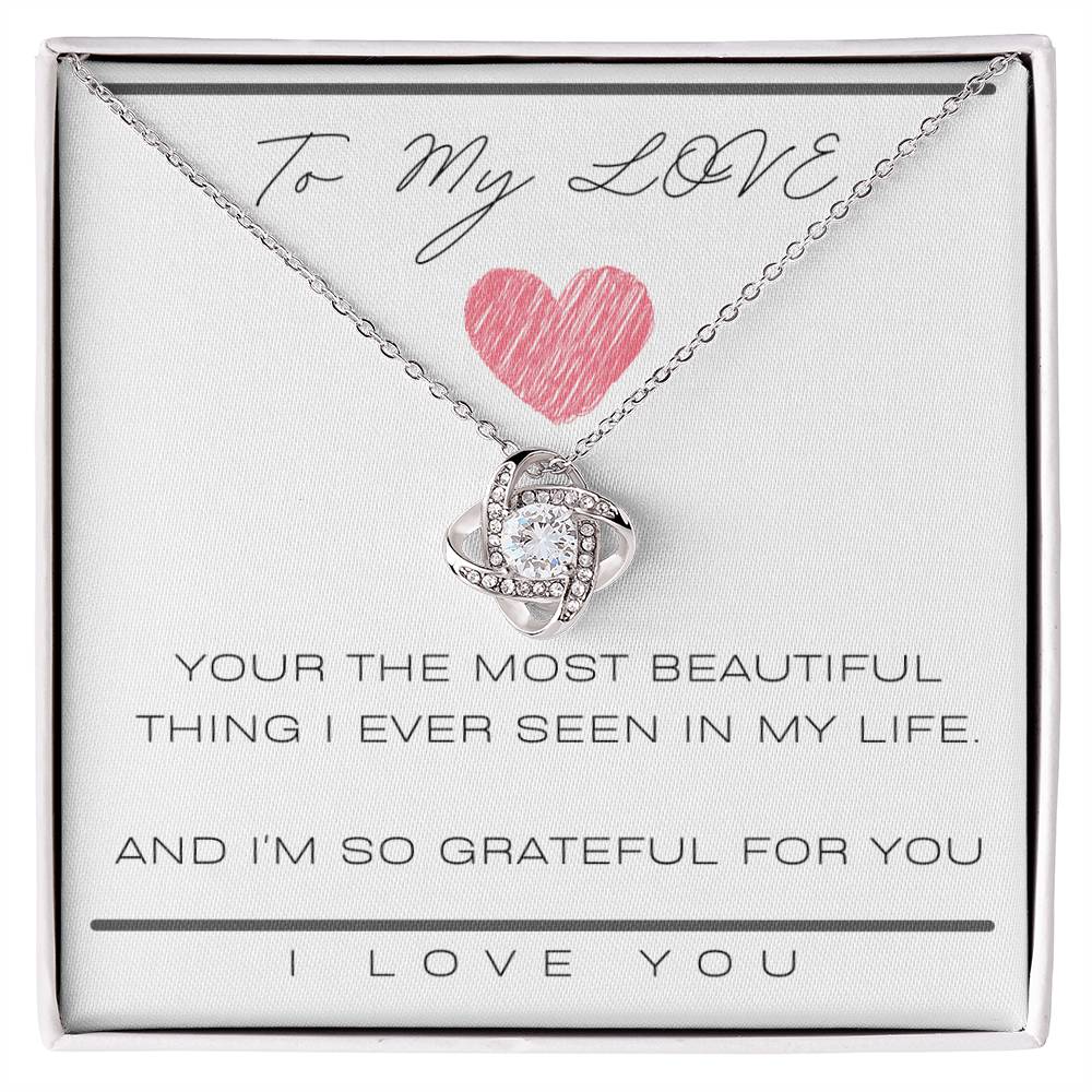 Grateful to My Love - You are the most beautiful thing in my life. I’m so grateful for you and I love you on Valentine’s Day