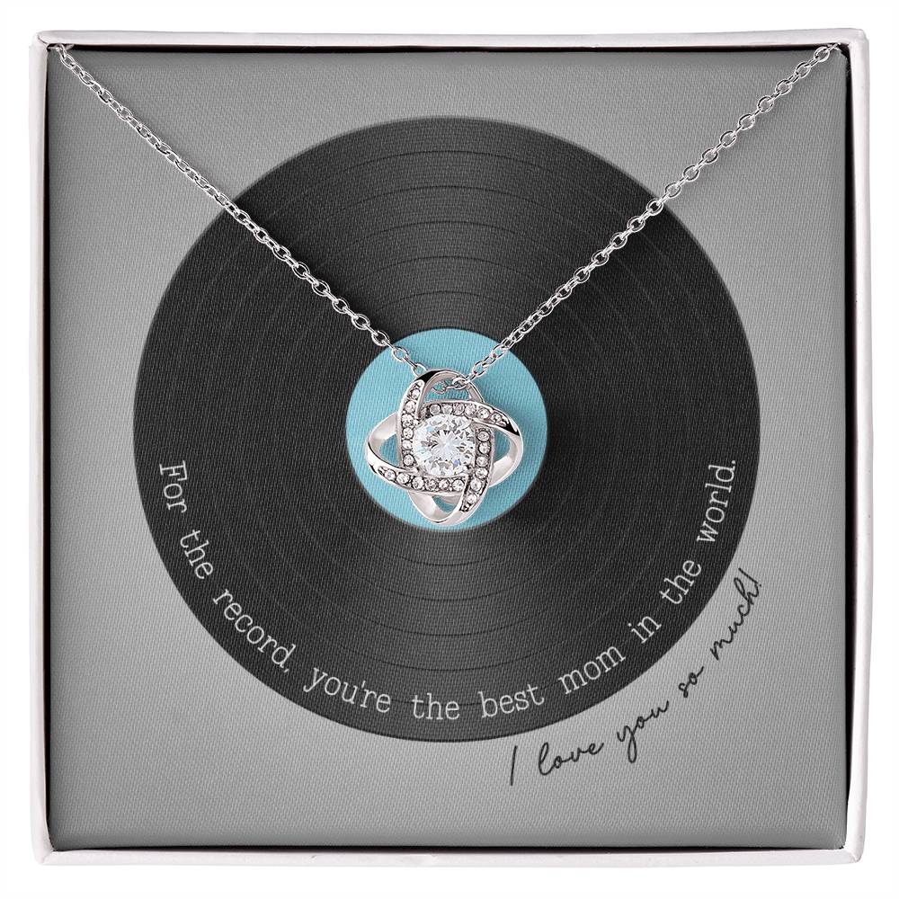 Record Mom Knot Necklace - You’re the best mom in the world on Mother’s Day